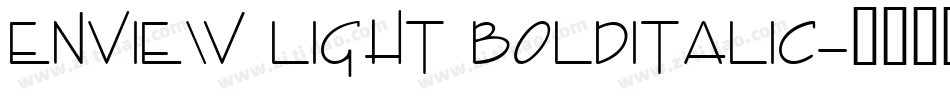 Enview Light BoldItalic字体转换